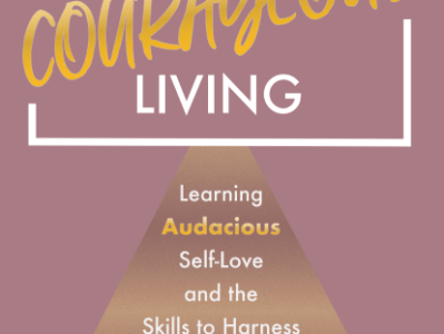 The Road to Courageous&nbsp;Living